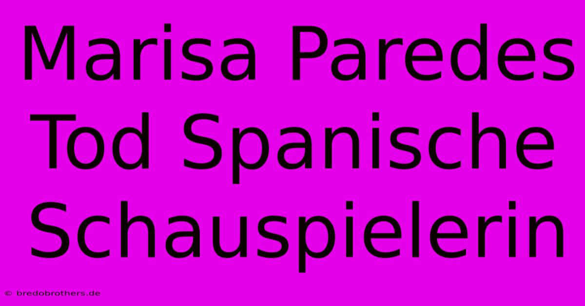 Marisa Paredes Tod Spanische Schauspielerin