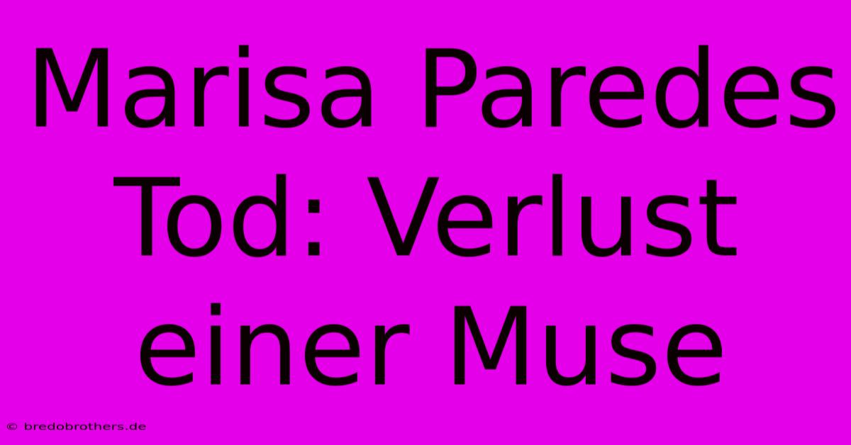 Marisa Paredes Tod: Verlust Einer Muse