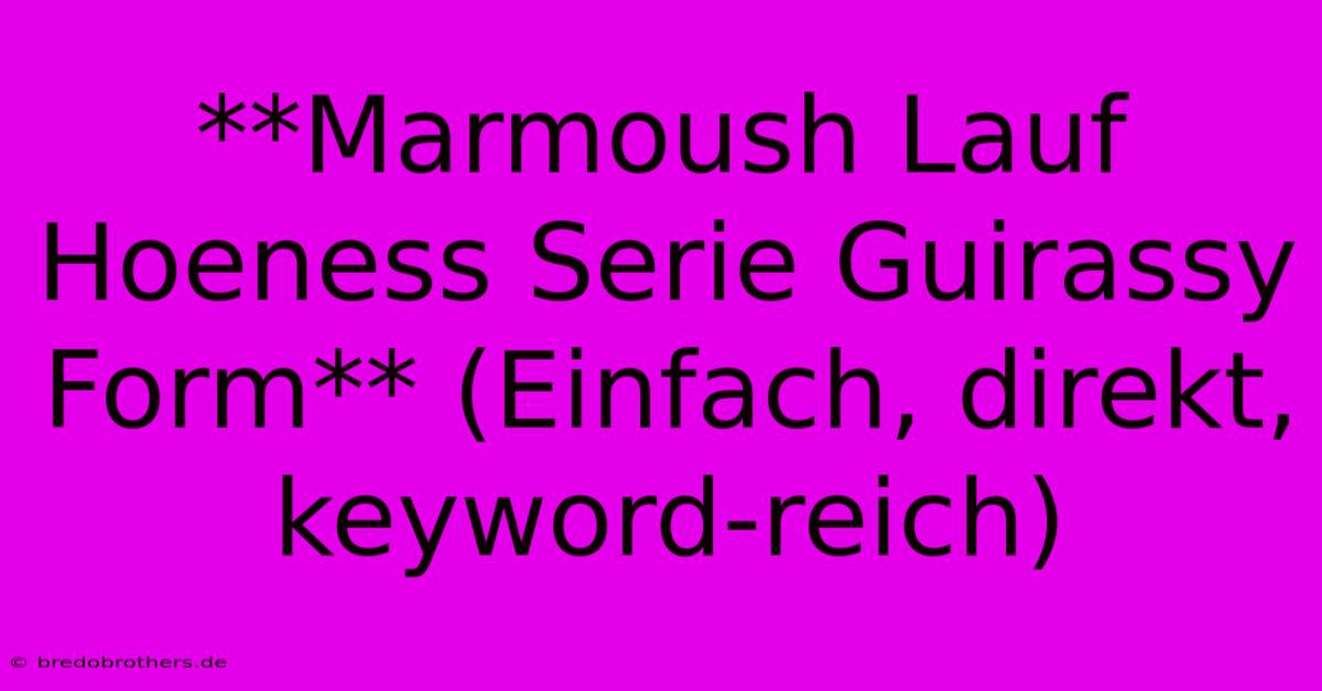 **Marmoush Lauf Hoeness Serie Guirassy Form** (Einfach, Direkt, Keyword-reich)