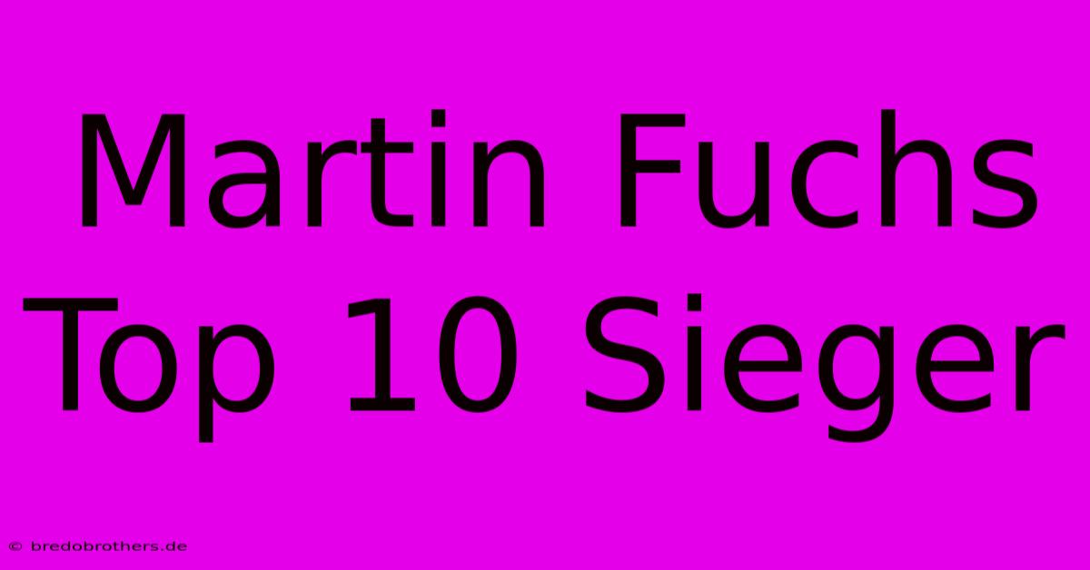 Martin Fuchs Top 10 Sieger