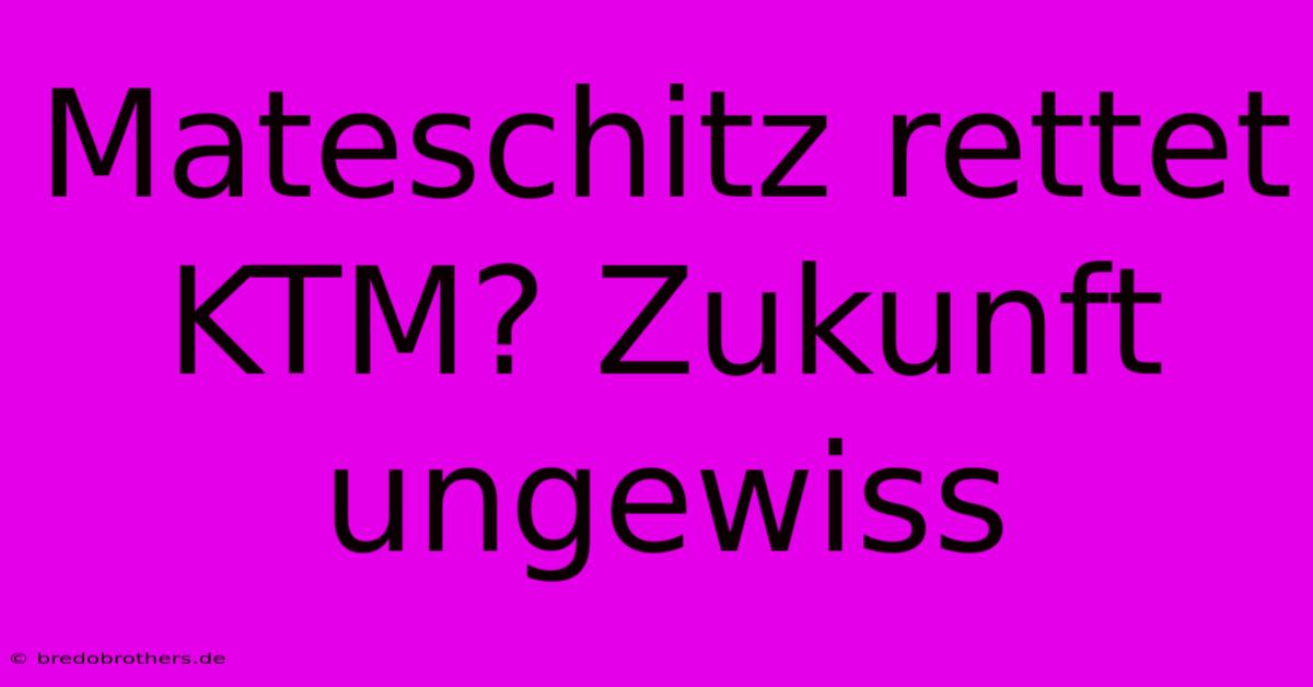 Mateschitz Rettet KTM? Zukunft Ungewiss