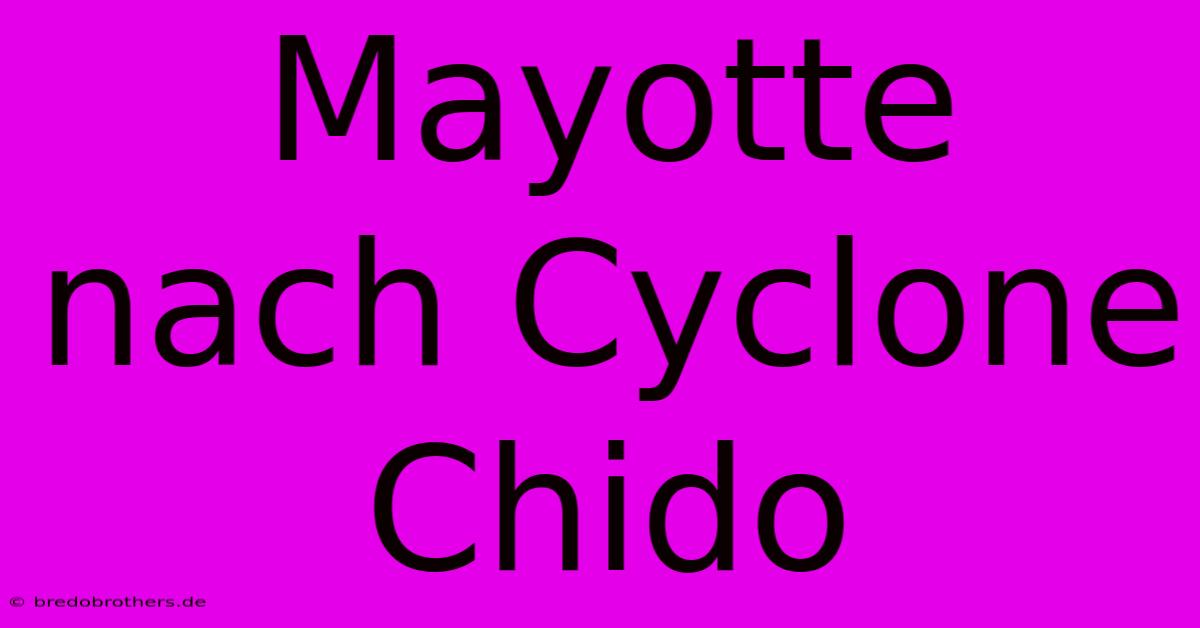 Mayotte Nach Cyclone Chido