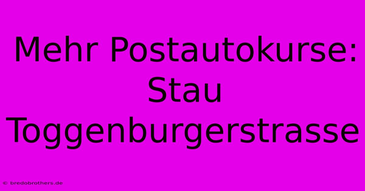 Mehr Postautokurse: Stau Toggenburgerstrasse