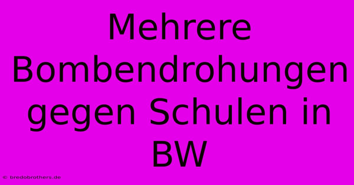 Mehrere Bombendrohungen Gegen Schulen In BW