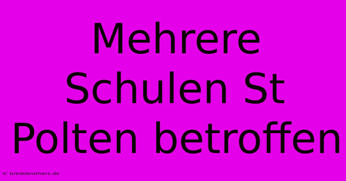 Mehrere Schulen St Polten Betroffen