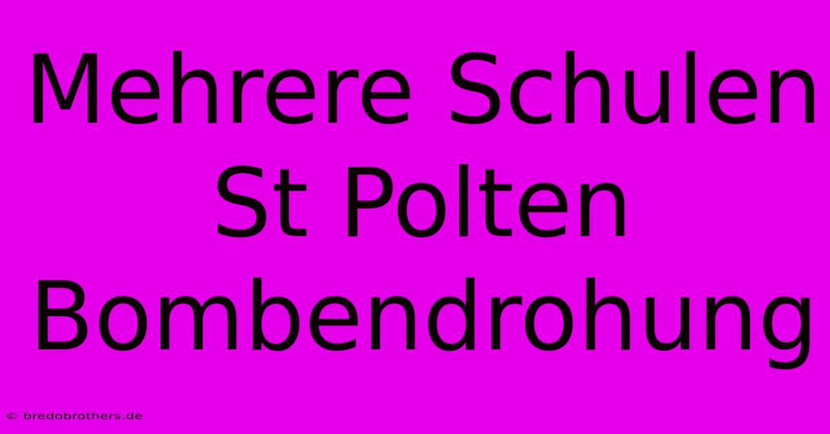 Mehrere Schulen St Polten Bombendrohung