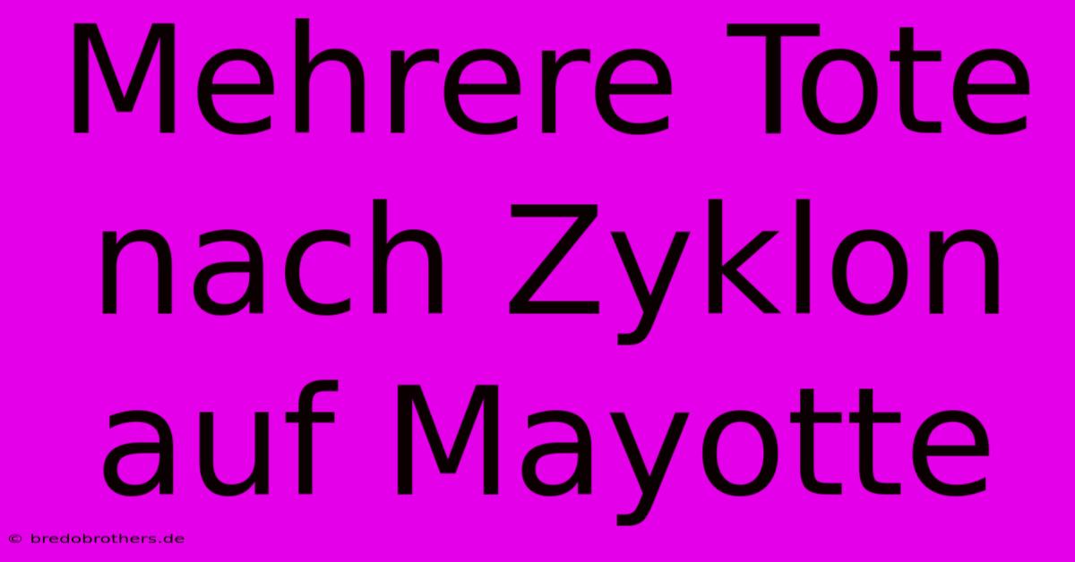 Mehrere Tote Nach Zyklon Auf Mayotte