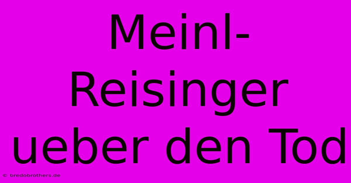 Meinl-Reisinger Ueber Den Tod