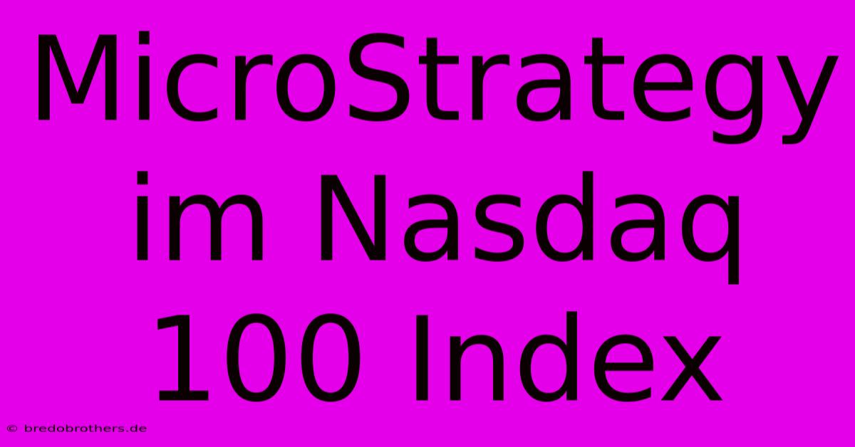 MicroStrategy Im Nasdaq 100 Index