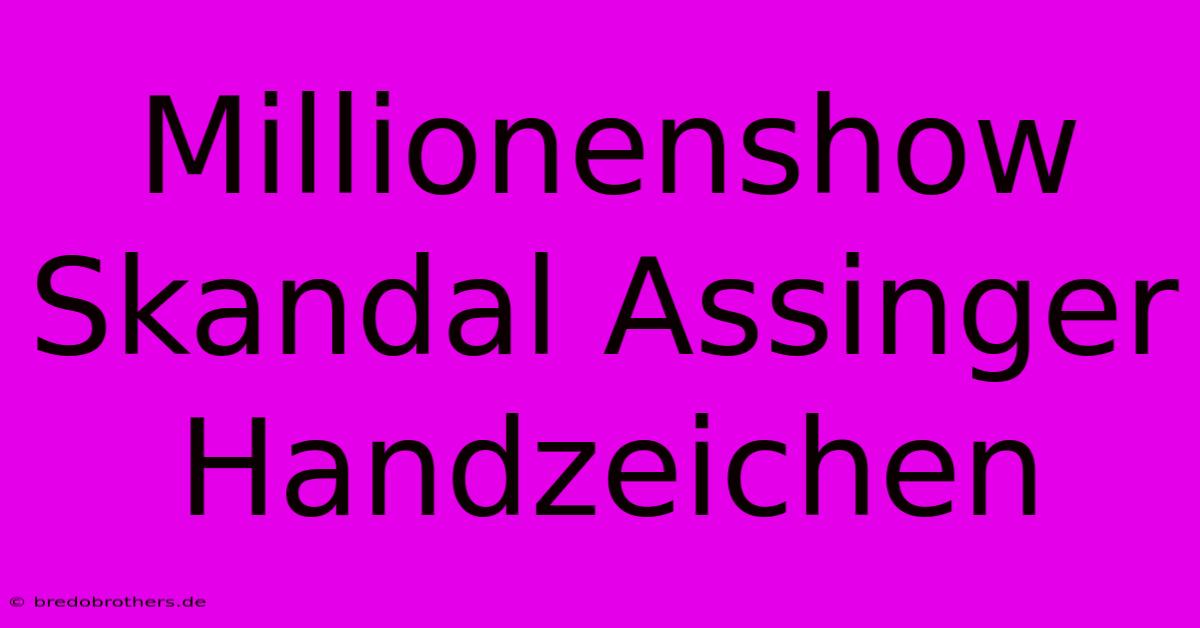 Millionenshow Skandal Assinger Handzeichen