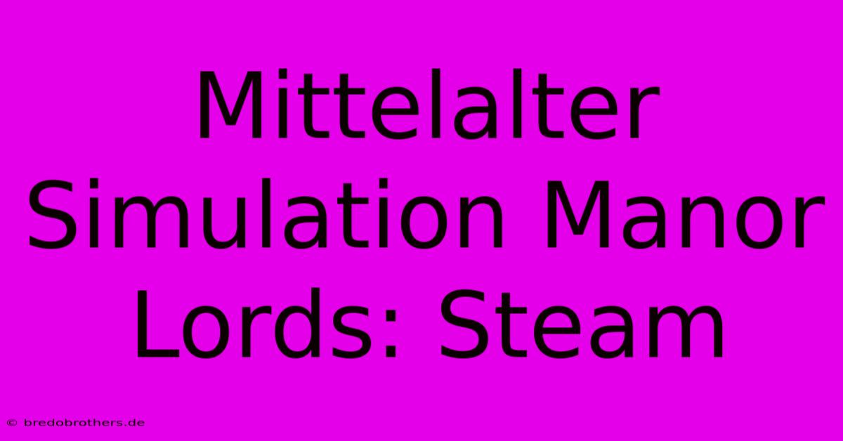 Mittelalter Simulation Manor Lords: Steam