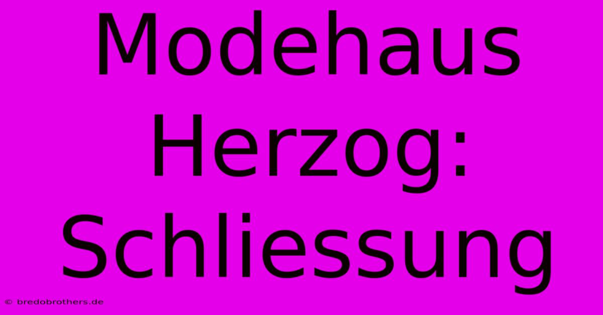 Modehaus Herzog: Schliessung