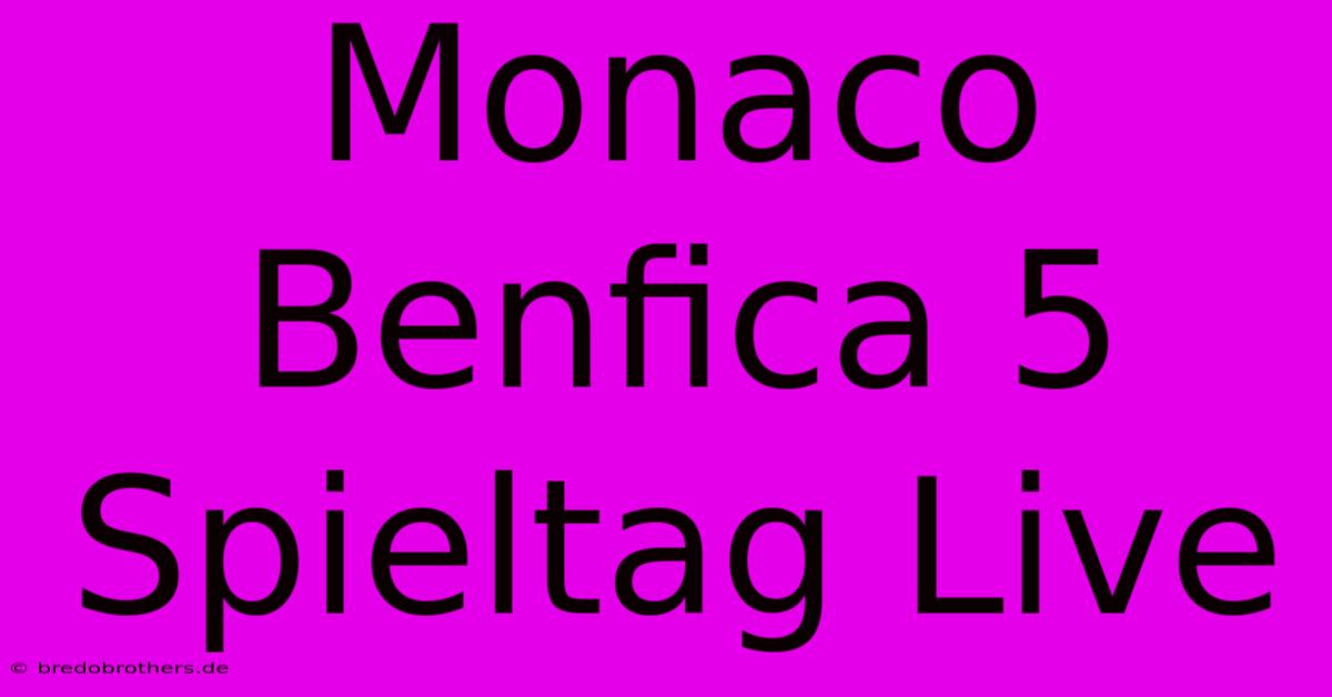 Monaco Benfica 5 Spieltag Live