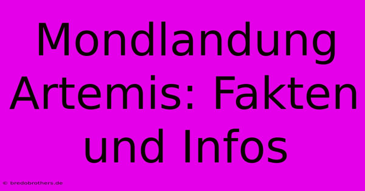 Mondlandung Artemis: Fakten Und Infos