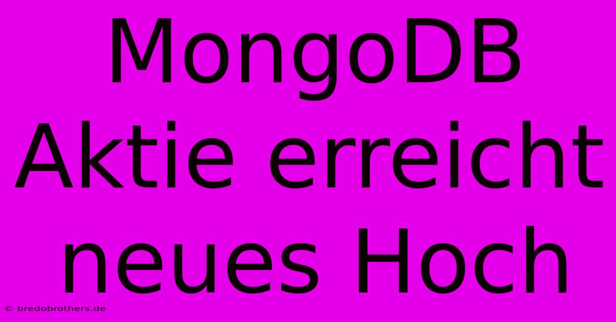 MongoDB Aktie Erreicht Neues Hoch