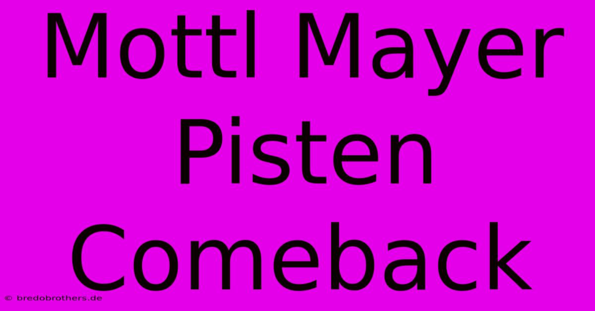 Mottl Mayer Pisten Comeback