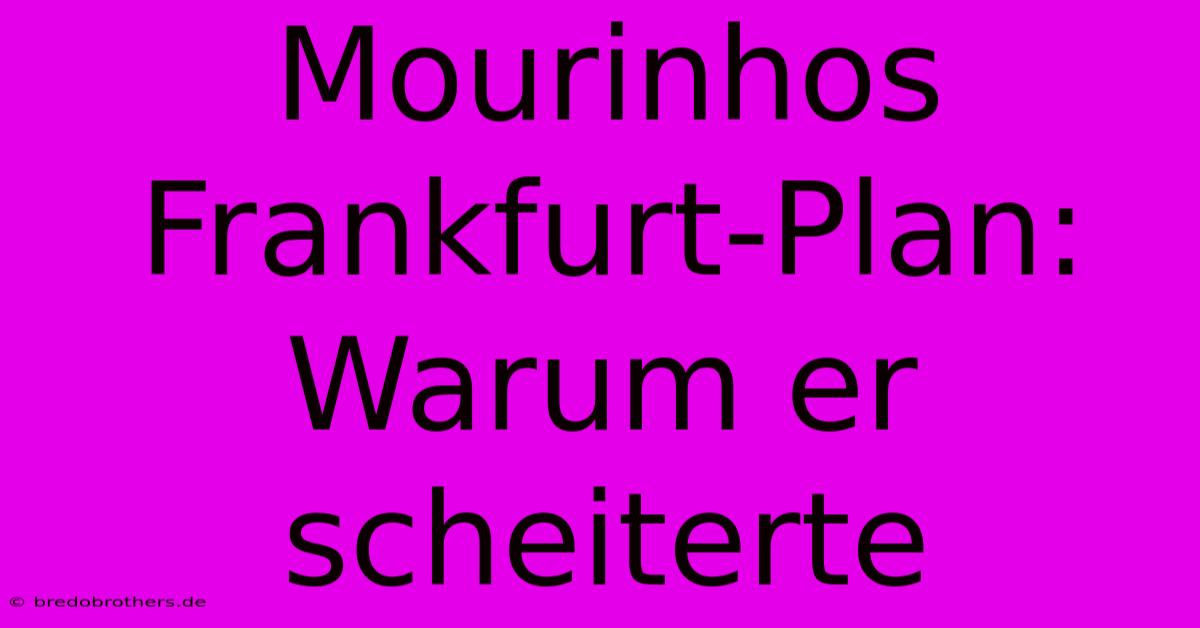 Mourinhos Frankfurt-Plan: Warum Er Scheiterte