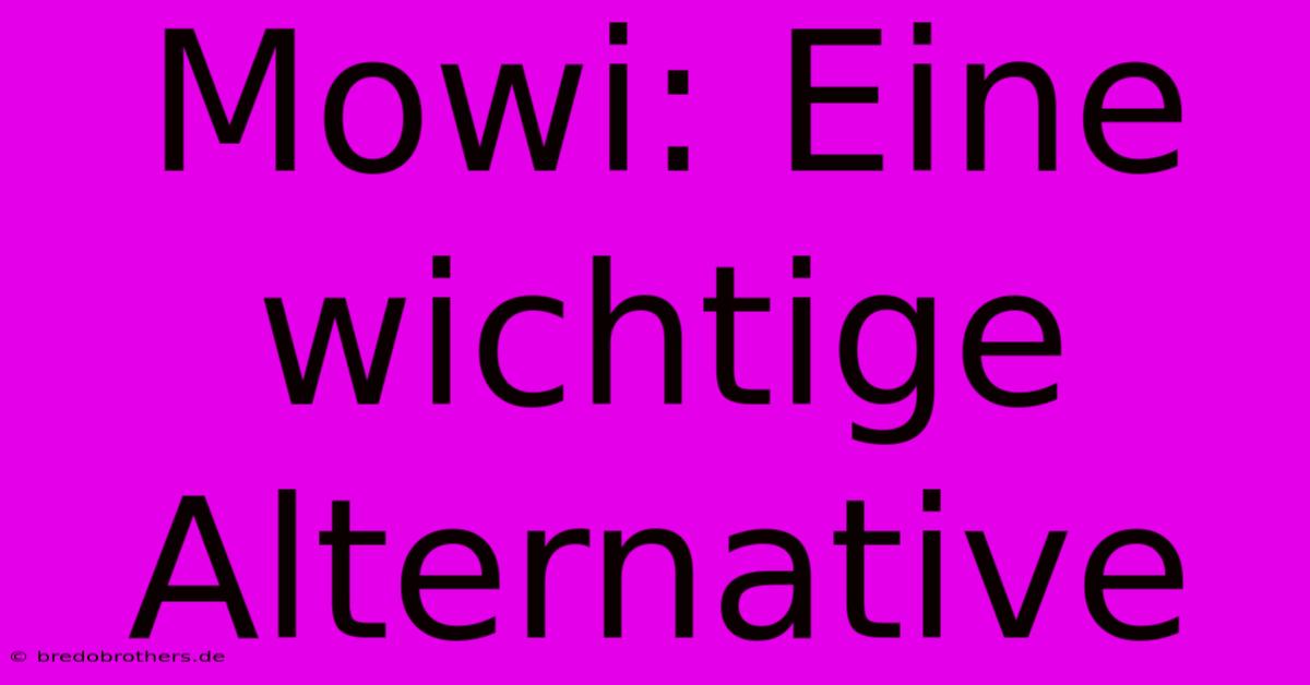 Mowi: Eine Wichtige Alternative