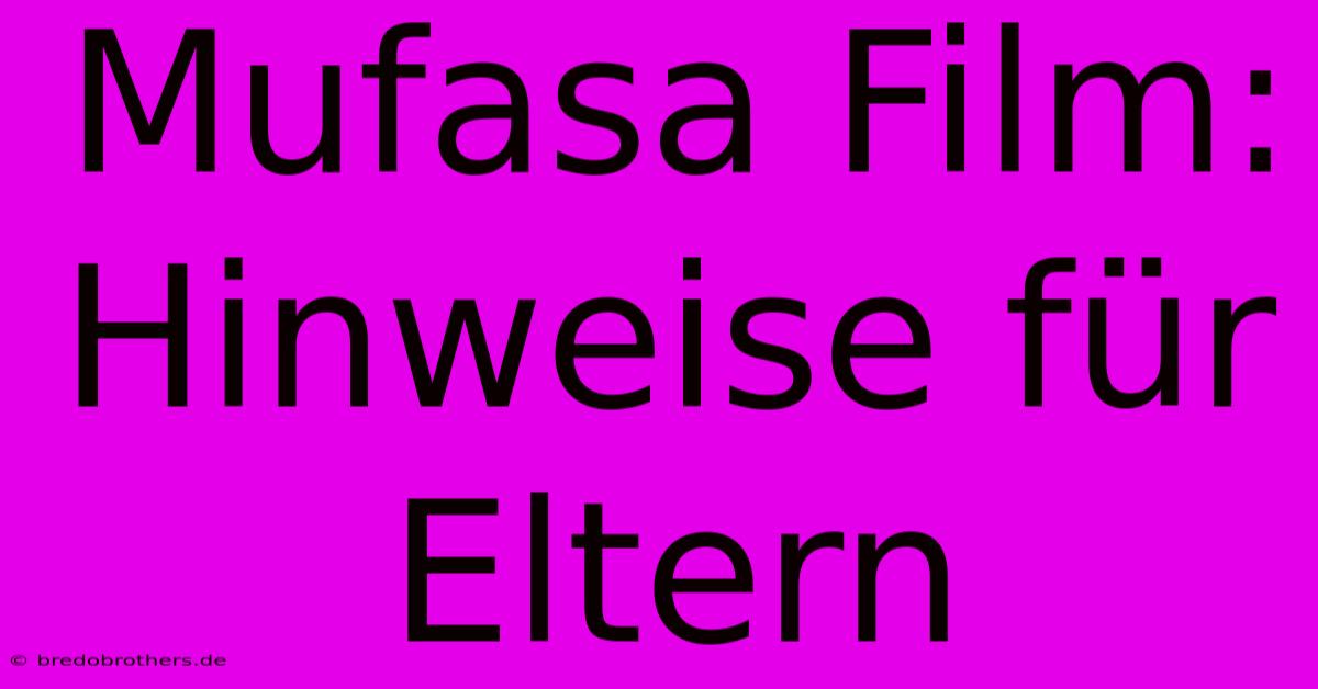 Mufasa Film: Hinweise Für Eltern