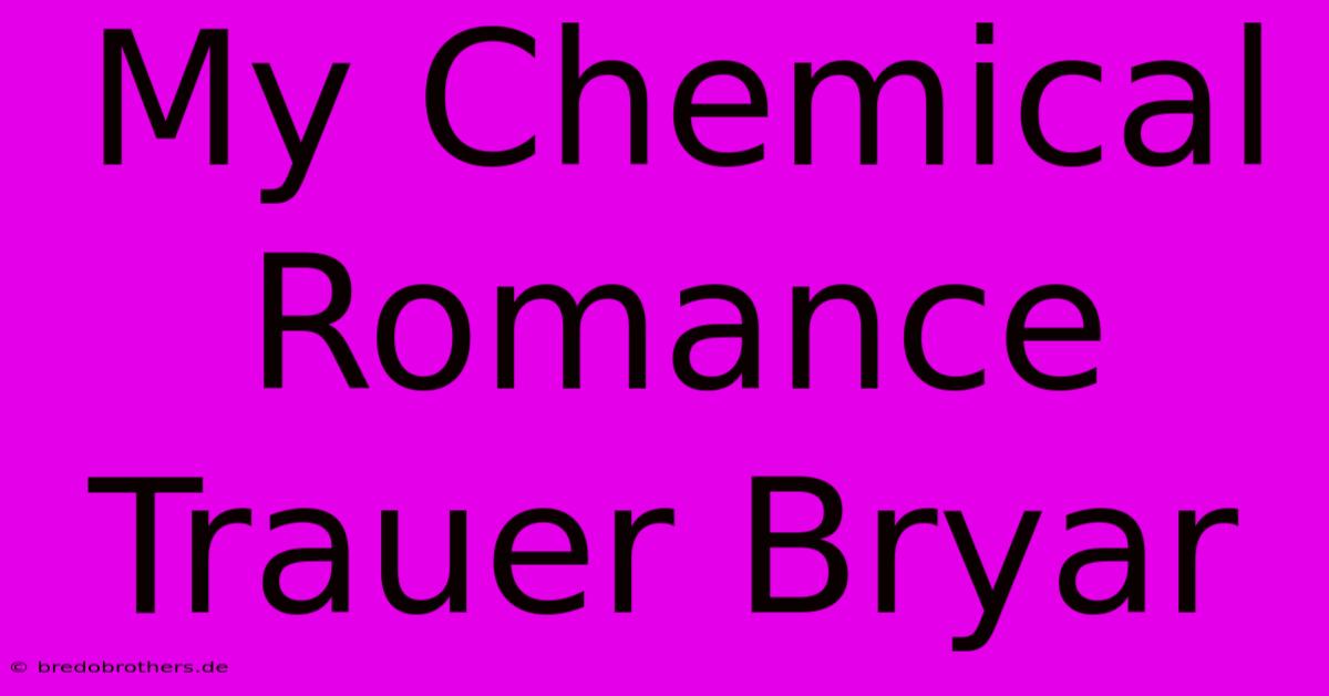 My Chemical Romance Trauer Bryar