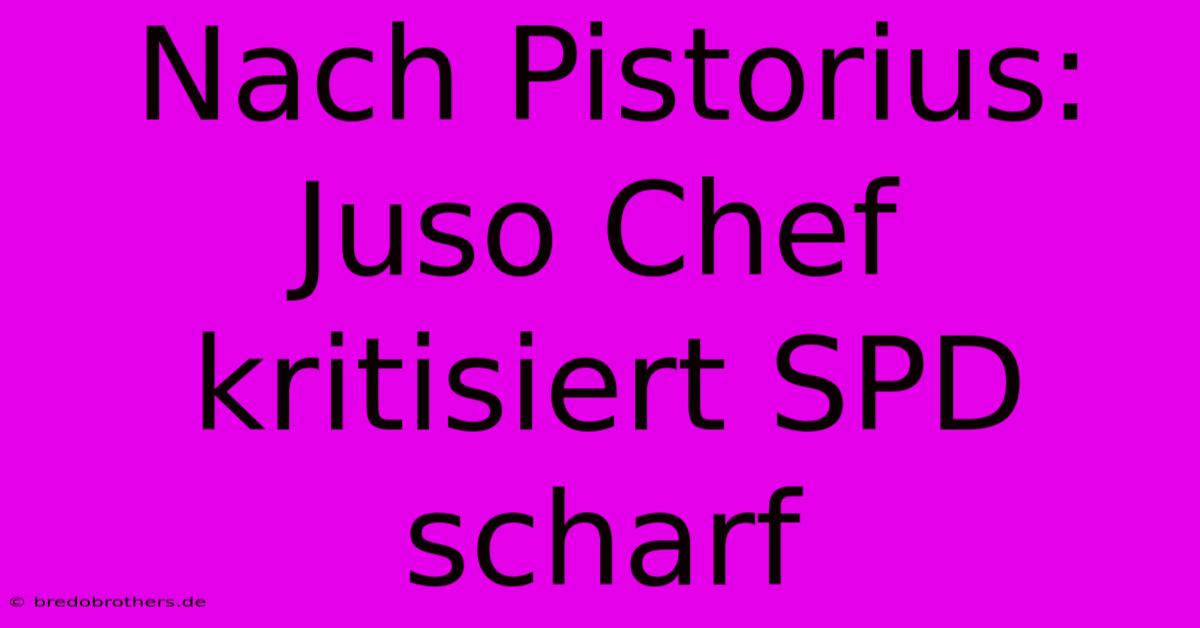 Nach Pistorius: Juso Chef Kritisiert SPD Scharf