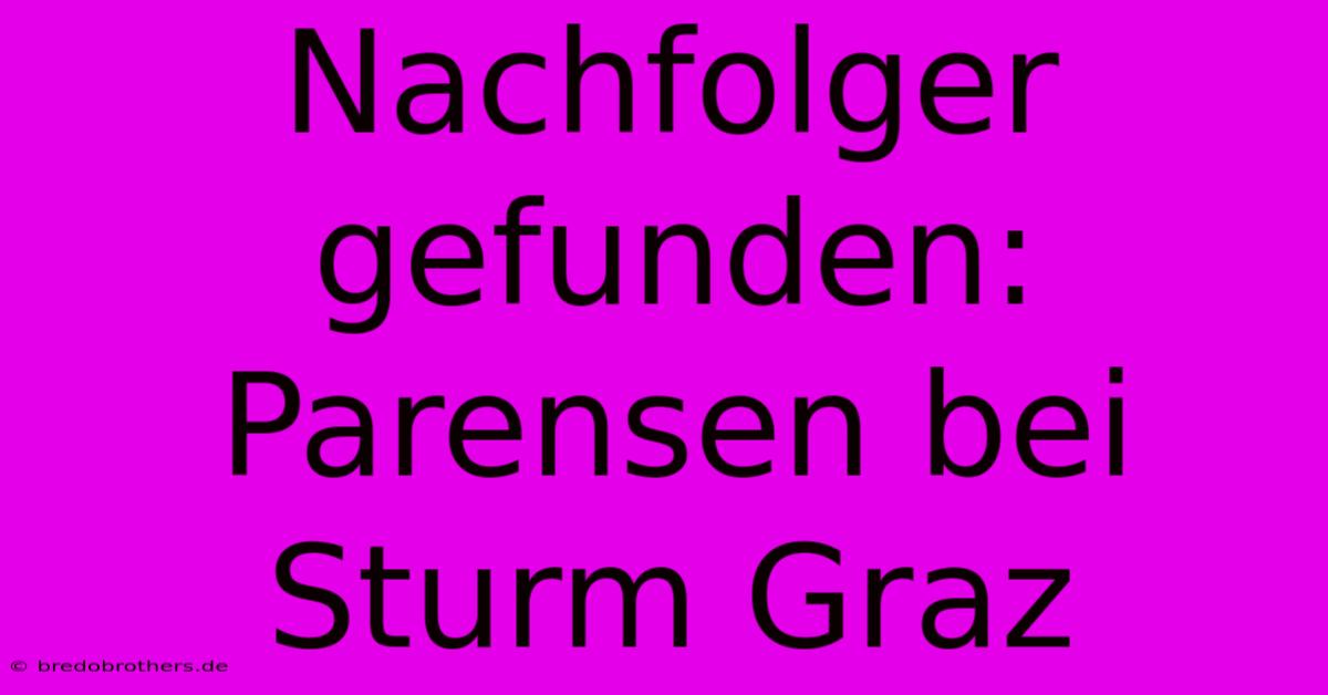 Nachfolger Gefunden: Parensen Bei Sturm Graz