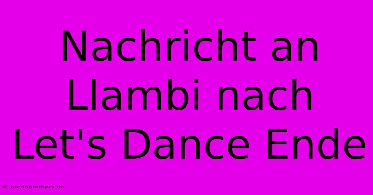 Nachricht An Llambi Nach Let's Dance Ende