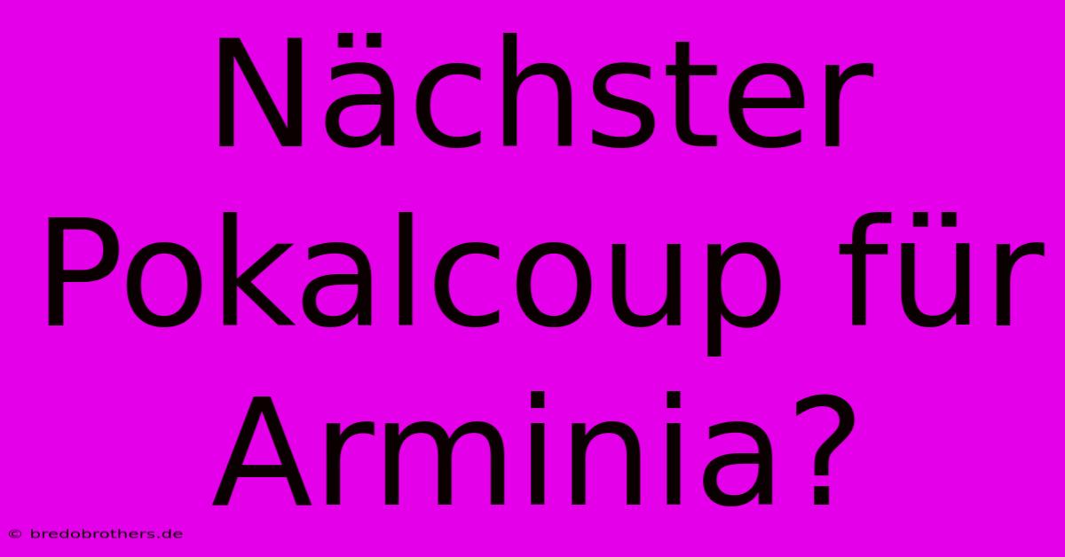 Nächster Pokalcoup Für Arminia?