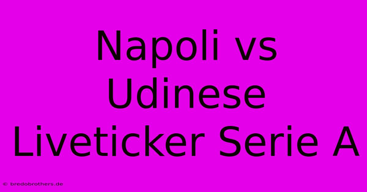 Napoli Vs Udinese Liveticker Serie A