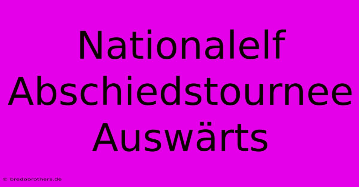 Nationalelf Abschiedstournee Auswärts