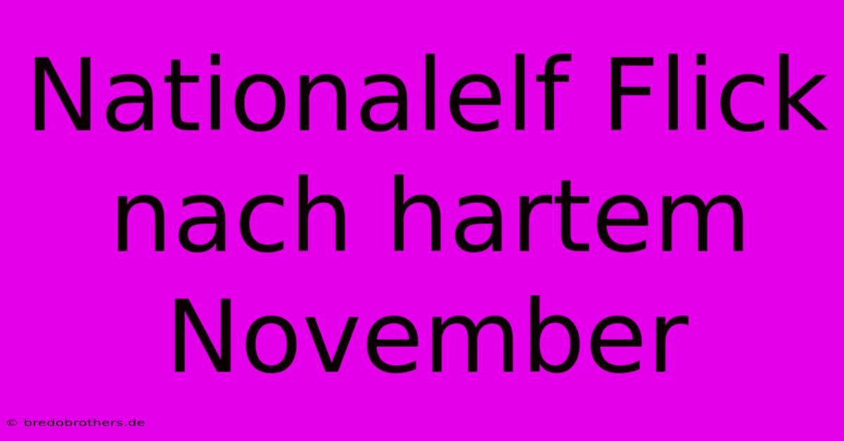 Nationalelf Flick Nach Hartem November