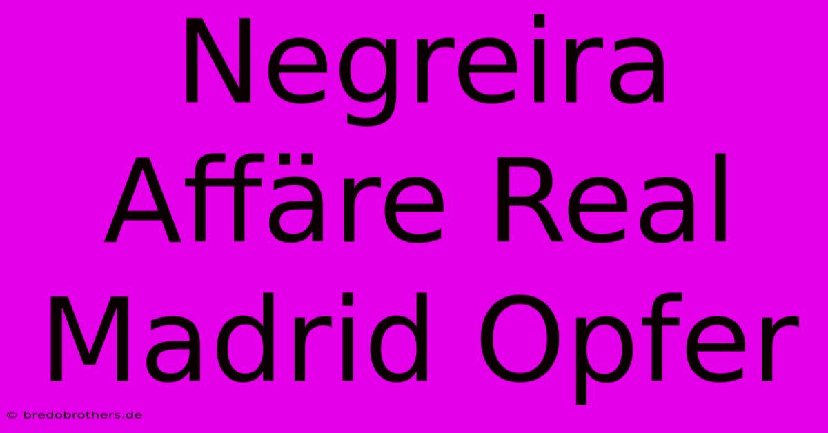 Negreira Affäre Real Madrid Opfer