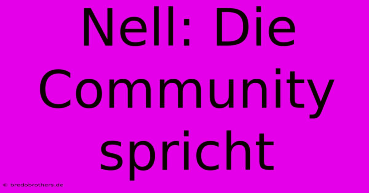 Nell: Die Community Spricht