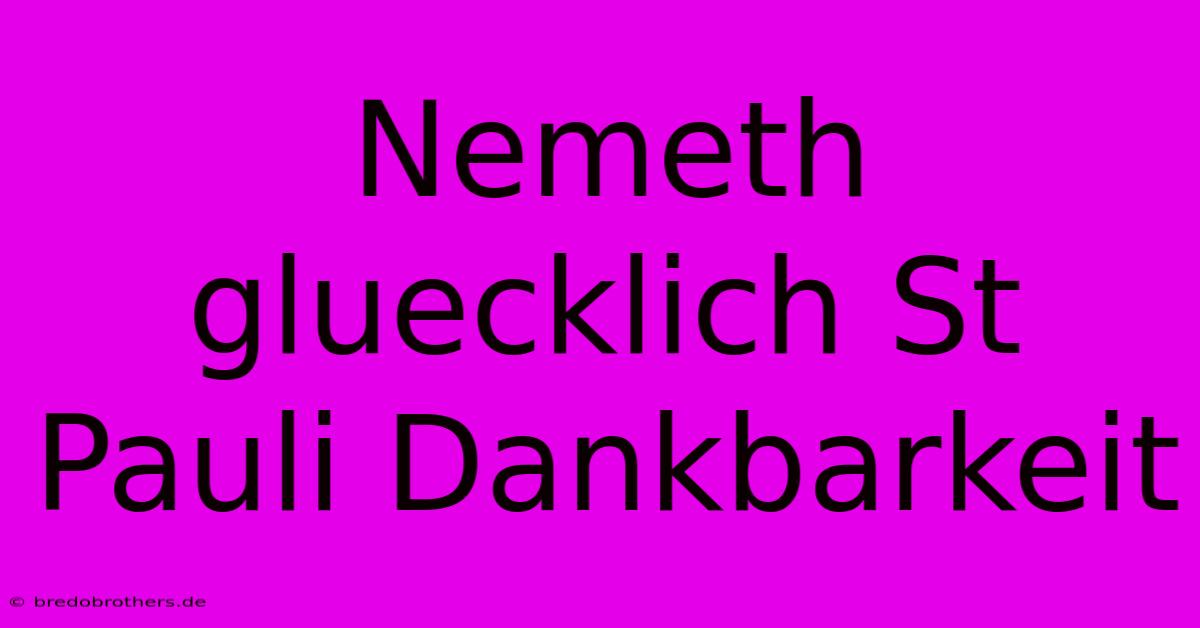 Nemeth Gluecklich St Pauli Dankbarkeit