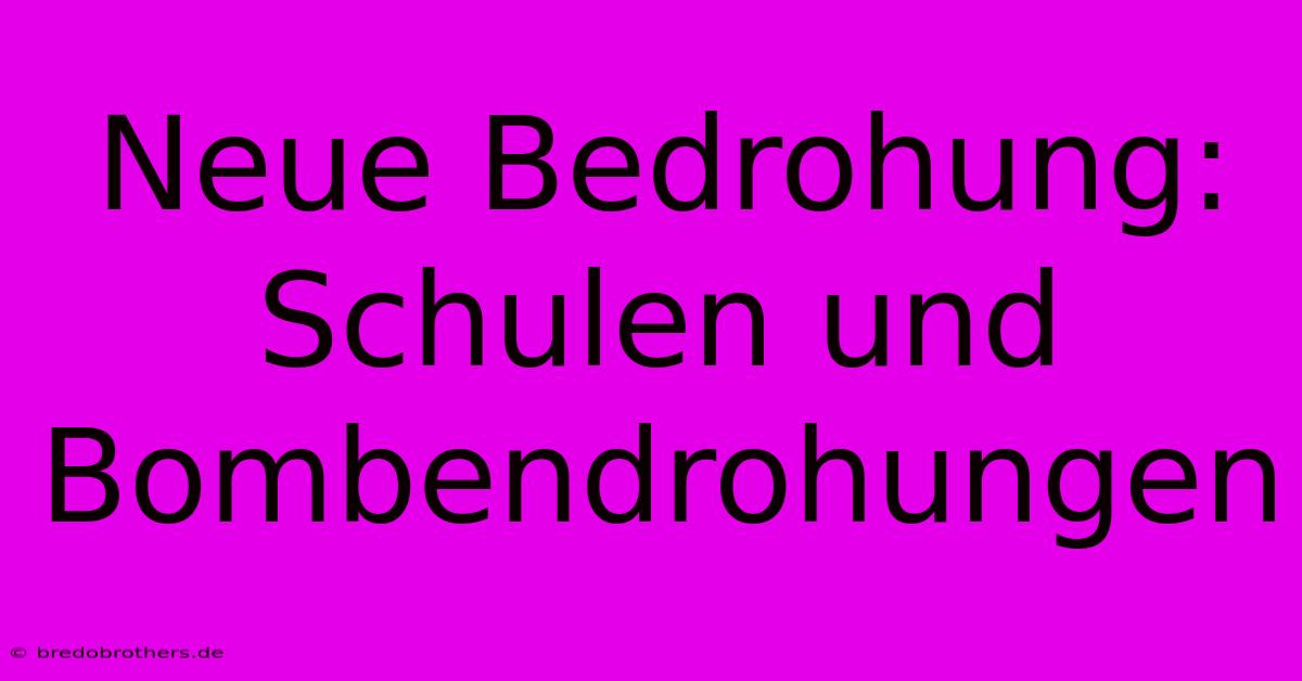 Neue Bedrohung: Schulen Und Bombendrohungen