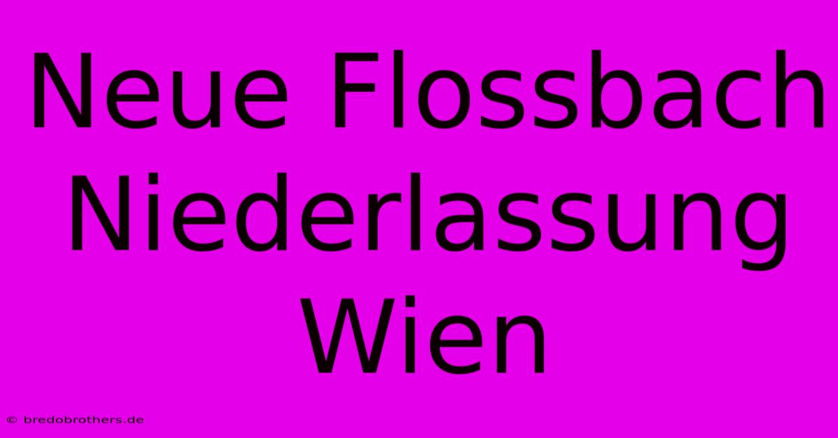 Neue Flossbach Niederlassung Wien