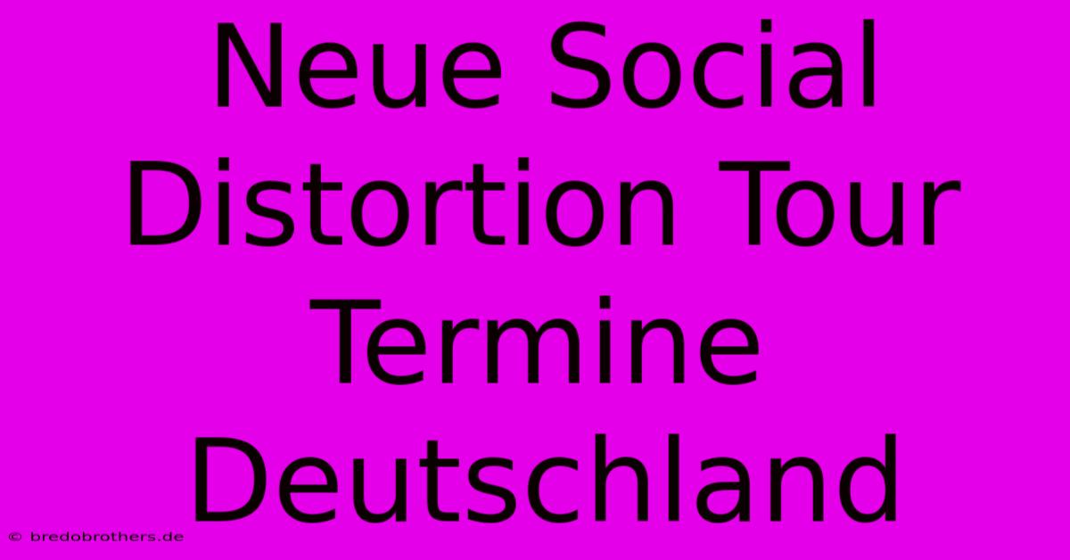 Neue Social Distortion Tour Termine Deutschland