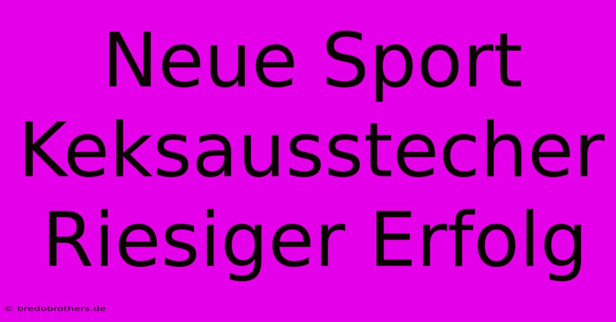 Neue Sport Keksausstecher Riesiger Erfolg