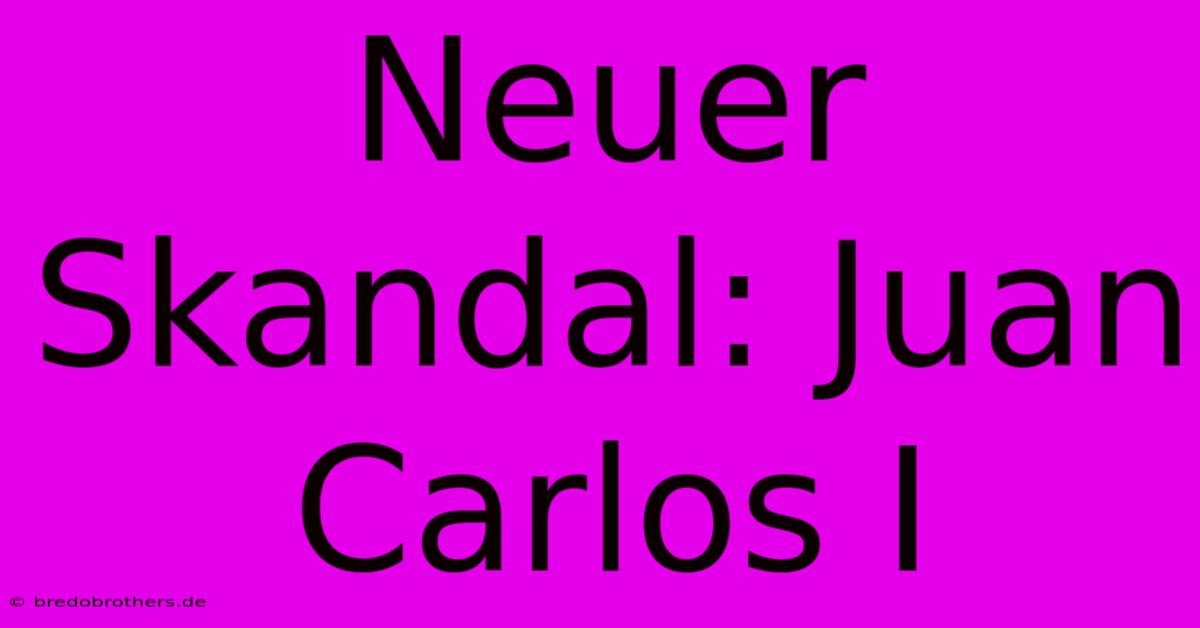 Neuer Skandal: Juan Carlos I