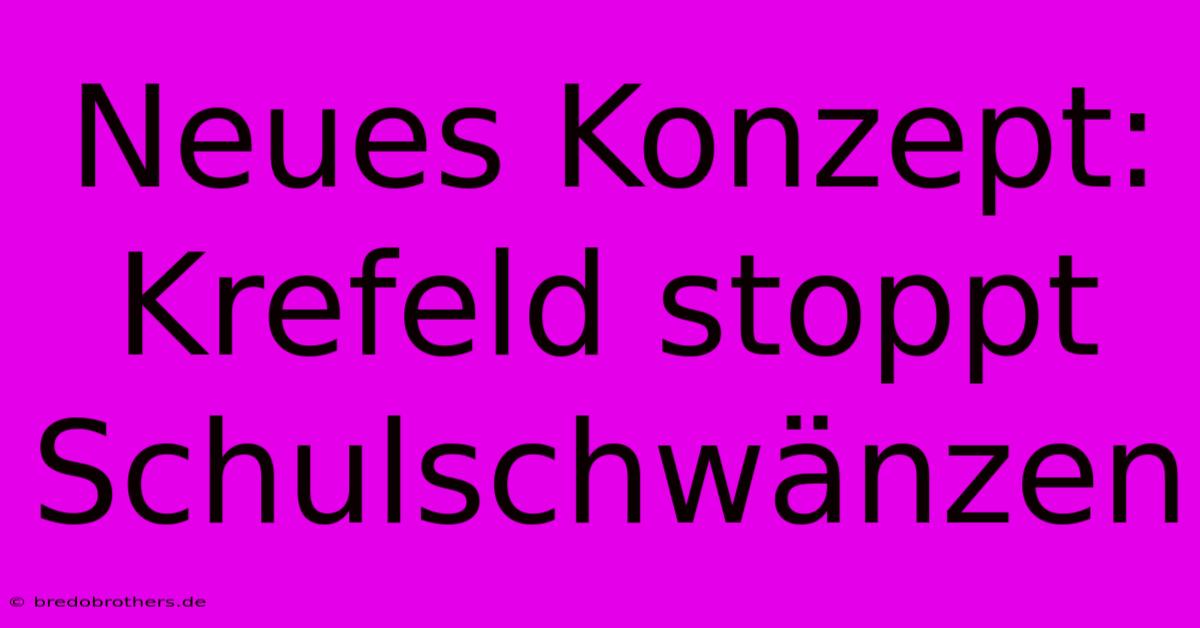 Neues Konzept: Krefeld Stoppt Schulschwänzen