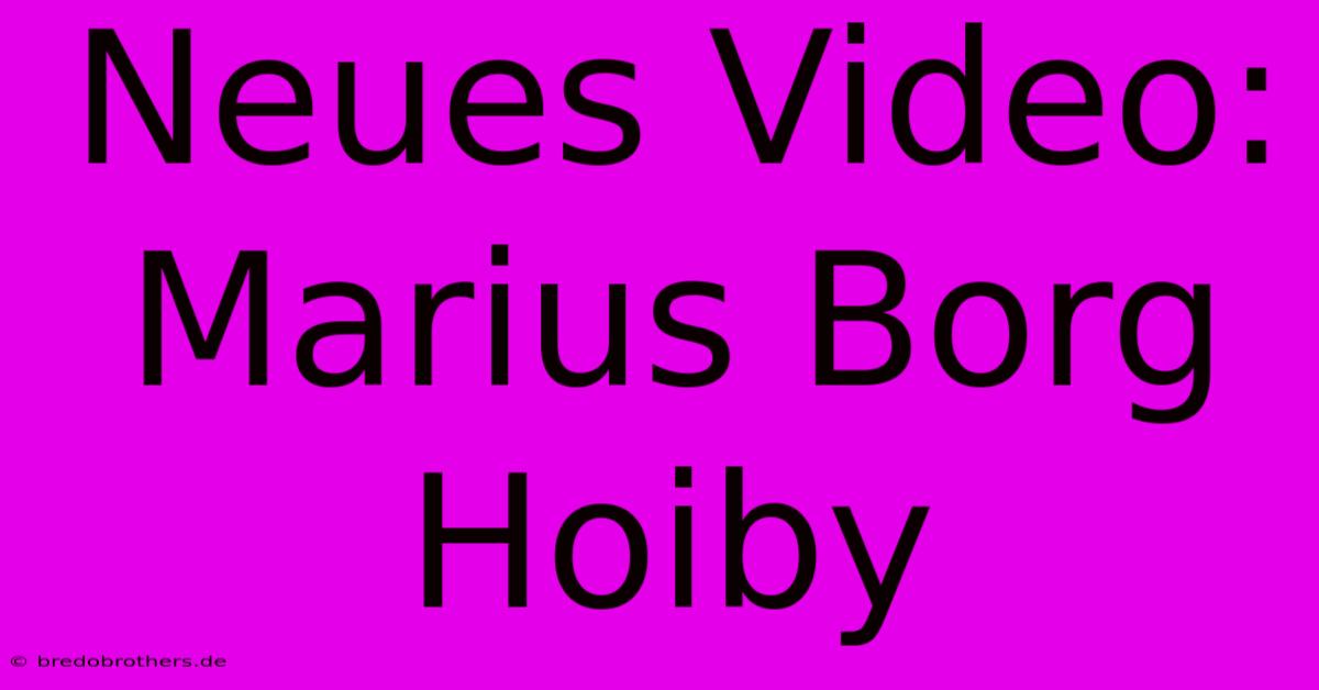 Neues Video: Marius Borg Hoiby