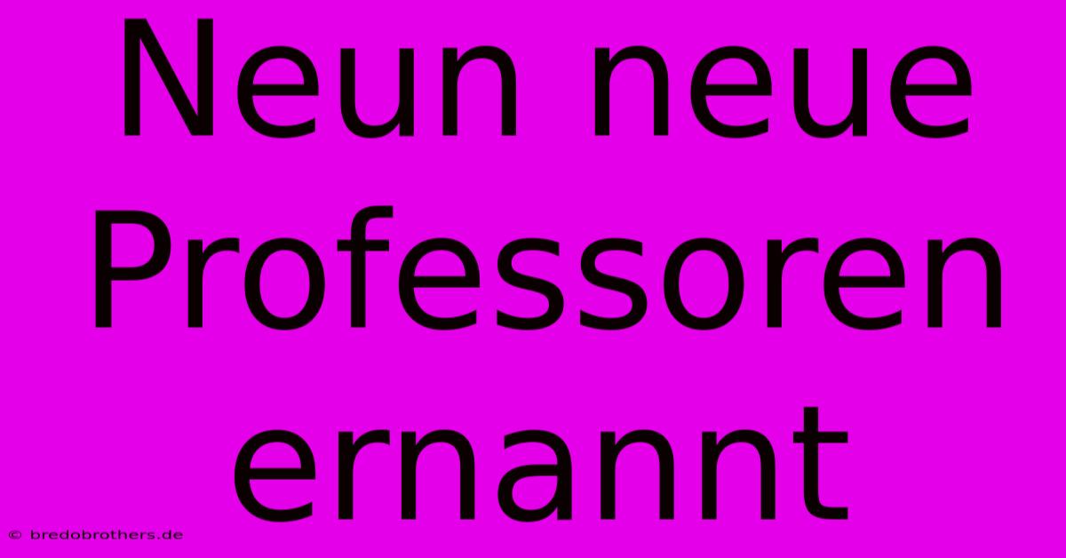 Neun Neue Professoren Ernannt