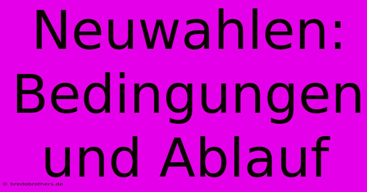 Neuwahlen: Bedingungen Und Ablauf