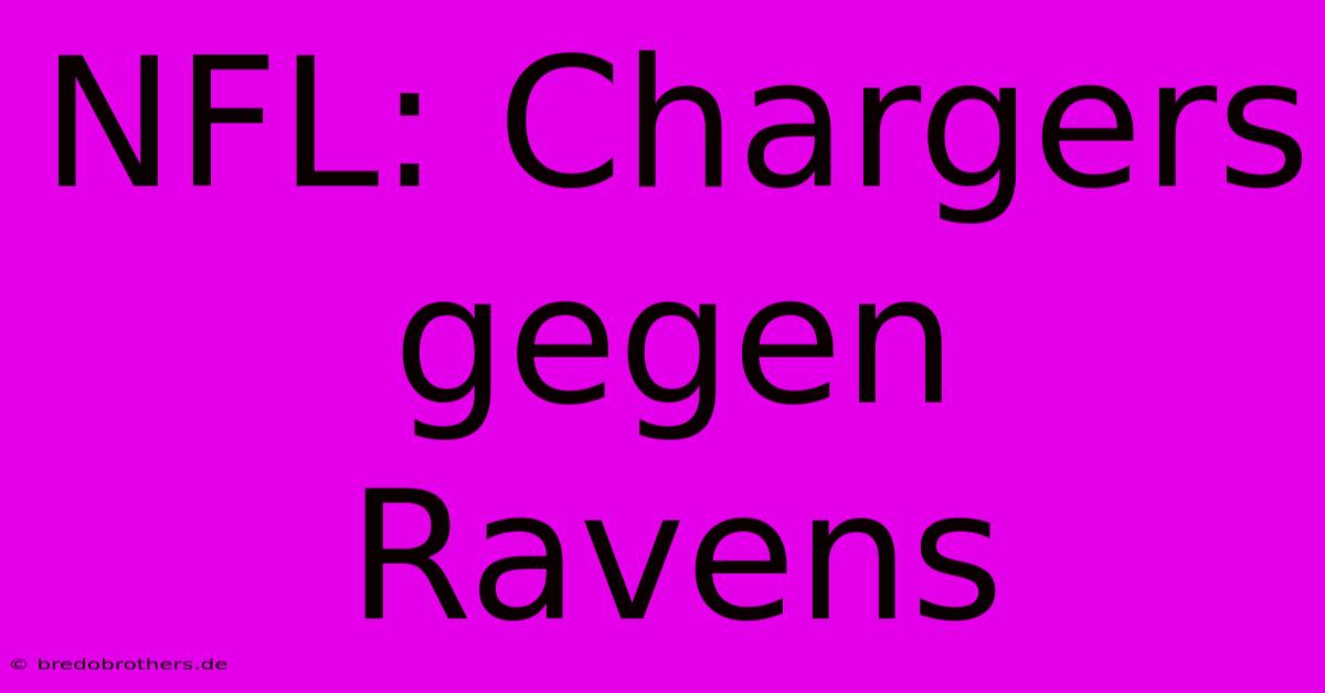 NFL: Chargers Gegen Ravens