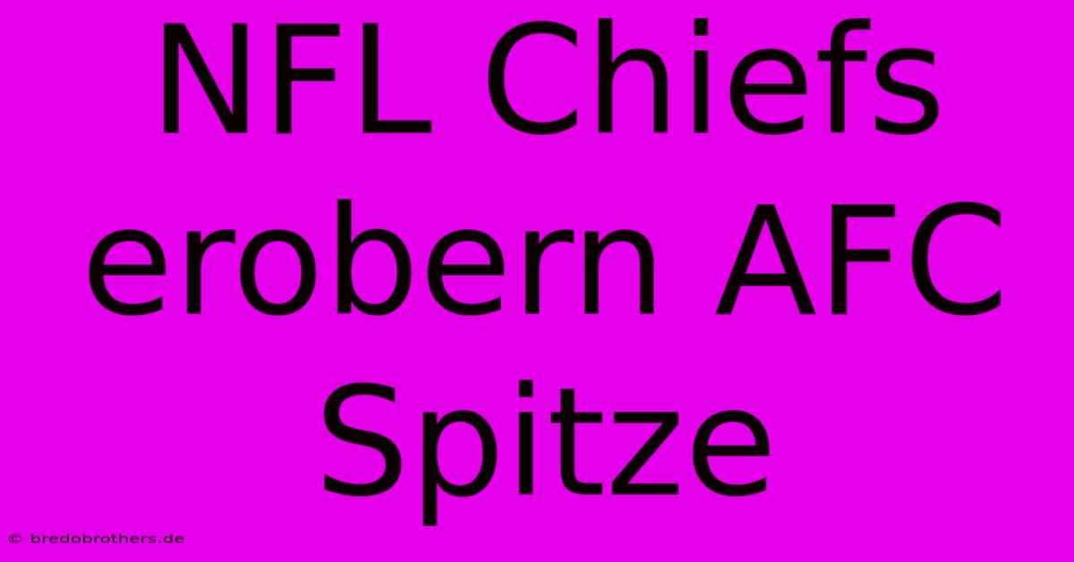 NFL Chiefs Erobern AFC Spitze