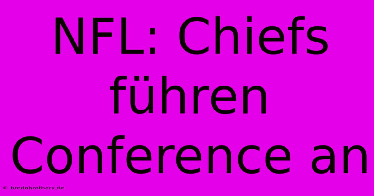 NFL: Chiefs Führen Conference An