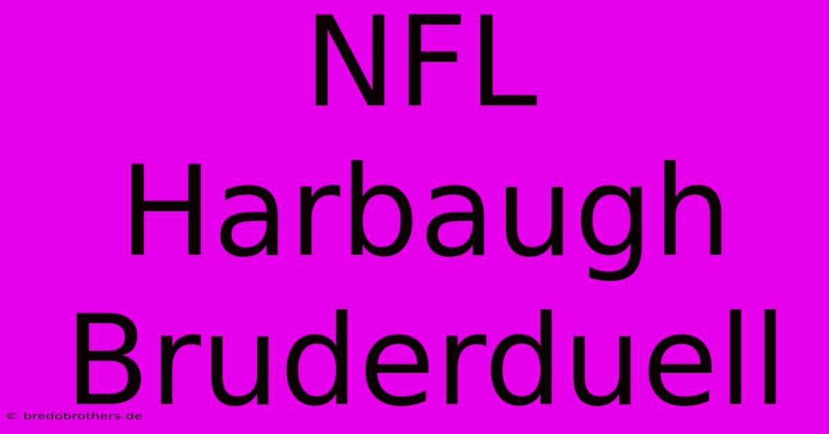 NFL Harbaugh Bruderduell  