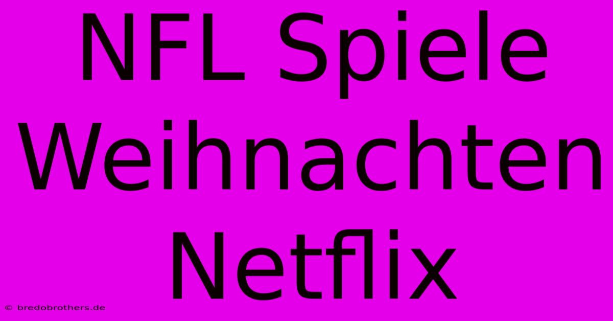 NFL Spiele Weihnachten Netflix