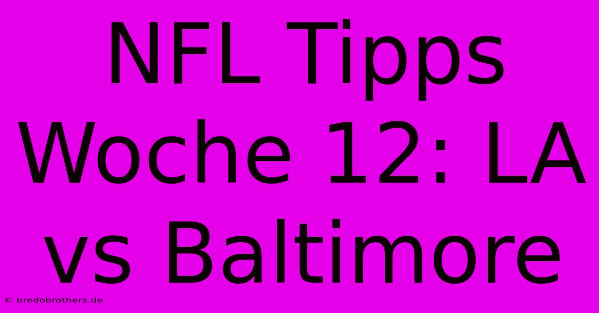 NFL Tipps Woche 12: LA Vs Baltimore