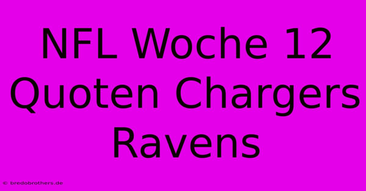 NFL Woche 12 Quoten Chargers Ravens